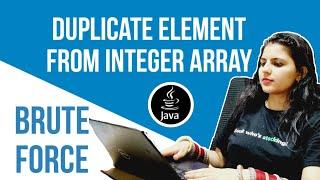 Find Duplicate element from an integer array | JAVA