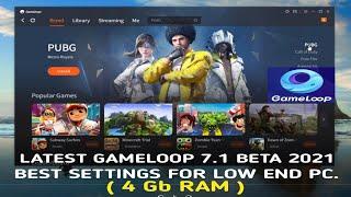 Gameloop 7.1 Beta Best Settings For Low End PC 2021