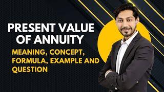 Present Value of Annuity |  Meaning, Formula, and Example | Mathematics of finance