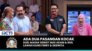 PASANGAN KOCAK! Pasangan Inul & Adam vs Ferry & Deswita | PERANG DAPUR | (PART 1)