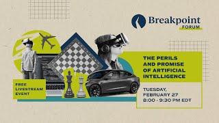 Breakpoint Forum: The Perils and Promise of Artificial Intelligence