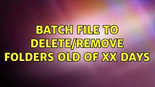 Batch file to delete/remove folders old of xx days