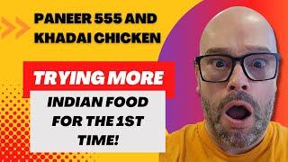 Does Indian food EVER miss?! The Snackmaster General tries Khadai Chicken and Paneer 555 and...WOW