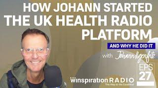 Johann Ilgenfritz  - How Johann started the UK Health Radio platform and why he did it - WR -#eps27