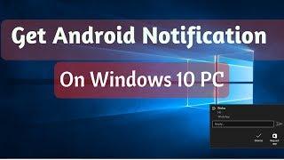 How to Get Android Notification on Windows 10 PC