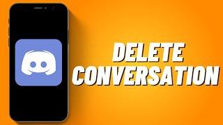 How To Delete Conversation On Discord (2022)
