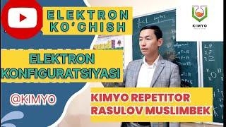 18-DARS ELEKTRON KONFIGURATSIYA VA KLICHKOVSKIY QATORI ELEKTRON KO‘CHISH HOLATLARI #kimyo #ELEKTRON