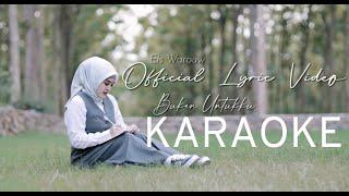 Karaoke Bukan untukku - Els Warouw ( Official Lyric Video )