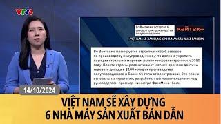 Điểm báo hôm nay: Việt Nam sẽ xây dựng 6 nhà máy sản xuất bán dẫn | VTV4