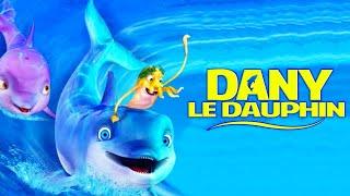 Dany le dauphin - Film d'Animation Complet en Français pour Enfants | Robbie Daymond