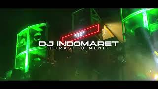 DJ INDOMARET VIRAL TIKTOK DURASI 10 MENIT | DJ VIRAL TIKTOK TERBARU 2024