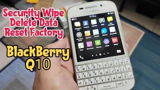 Security Wipe, Delete all data, Reset & Setup again BlackBerry Q10