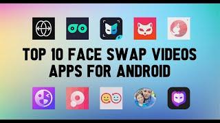 Top 10 Best Face swap videos Apps for Android