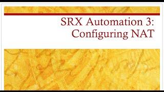 SRX Automation 3: Config NAT