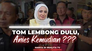 TOM LEMBONG DULU, ANIES KEMUDIAN??