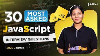 Top 30 JavaScript Interview Questions 2025 | JavaScript Interview Questions & Answers | Intellipaat