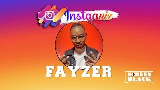 FAYZER - INSTAQUIZ EP 01