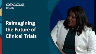 Reimagining the Future of Clinical Trials: Oracle Health Summit 2024