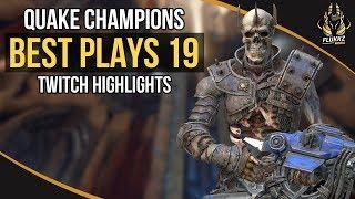 QUAKE CHAMPIONS BEST PLAYS 19 (TWITCH HIGHLIGHTS)