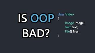 Is Object-Oriented Programming Actually Bad?