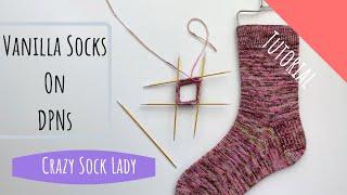 How to Knit Socks on DPNs - A Tutorial by Crazy Sock Lady