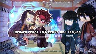 Hashiras react to Nezuko and Tanjiro|•Gacha|• -|•yousra|