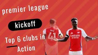 Premier League Kickoff: Top 6 Clubs in Action | Opening Week Highlights