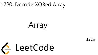 LeetCode 1720 | Decode XORed Array | Array | Java