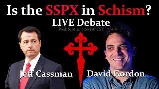 [LIVE] Debate: David Gordon vs. Jeff Cassman - Is the SSPX in Schism?