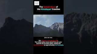 "How the Himalayas Were Formed ️ | The Epic Creation of the World's Tallest Mountain Range"