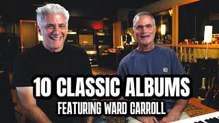 10 Classic Albums and Why They Are  (w/ Ward Carroll)