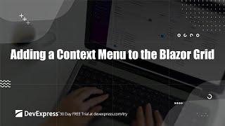 Adding a Context Menu to the DevExpress Blazor Grid