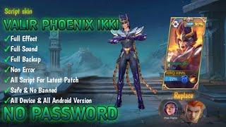 Script Skin Valir Phoenix Ikki - Tanpa Kata Sandi | Full Efek + Full sound