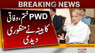 Federal cabinet approved the abolition of PWD | Pakistan News | Express News