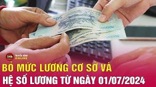 Cải cách tiền lương 2024: Sẽ bãi bỏ mức lương cơ sở và hệ số lương? THVN