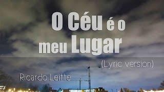 Ricardo Leitte - O Céu é o meu lugar (Lyric)