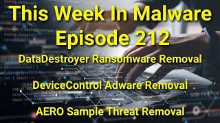 TWIM Ep212: How To Remove DataDestroyer #Ransomware, DeviceControl #Adware, & Unwanted AERO Sample