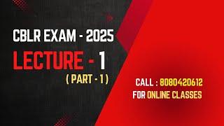 CBLR 2025 Exam I Regular Online Batch I Lecture 1 I Part 1 I CBLR 2018 Topic I Prof. Rajesh Tayal