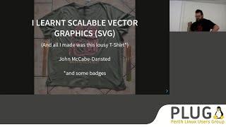 PLUG: Inkscape and T-shirt printing - John McCabe-Dansted, April 2024