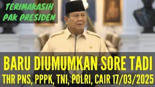 SAH! PRESIDEN PRABOWO UMUMKAN THR PNS_PPPK_TNI_POLRI_HAKIM_PENSIUNAN CAIR 100 PERSEN 17 MARET 2025