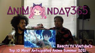 AniMonday365 Reacts #1: Vinitube's Top 10 Most Anticipated Animes of Summer 2021