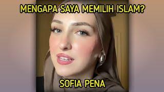 MENGAPA SAYA MEMILIH ISLAM? || SOFIA PENA #mualaf