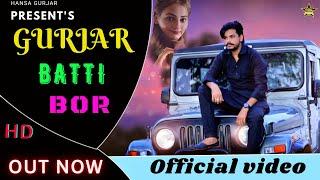 Gurjar Batti Bor (Official Video ) ll Hansa Gurjar & Aarohi ll Latest New Haryanvi Song 2020 ll