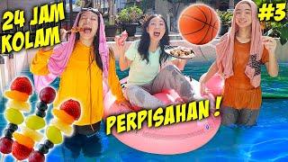 24 JAM DI KOLAM RENANG PART 3 - PERPISAHAN RUMAH ! SULTAN PESTA MAKAN & MAIN BOLA DI AIR ! Vlog Lucu