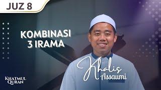 ADEM BANGET! MUROTTAL MERDU JUZ 8 DENGAN 3 IRAMA   || KHALIS ASSAUMI