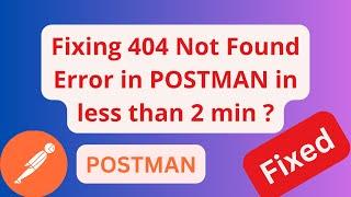 Fixing 404 Not Found error in  POSTMAN  in less than 2 min ? | Error 404 Not Found #postman #infysky