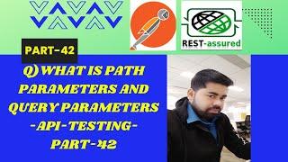 Q)What is Path parameters and Query parameter's _Testing Part-42