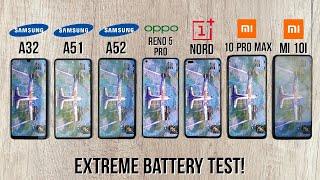 Samsung A52 vs A51 vs A32 vs Note 10 Pro Max vs Mi 10i vs Nord vs Reno 5 Pro Extreme Battery Test!