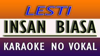 LESTI INSAN BIASA - KARAOKE NO VOKAL