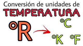 CONVERSIÓN DE UNIDADES de Temperatura l de °R a °C, °K y °F